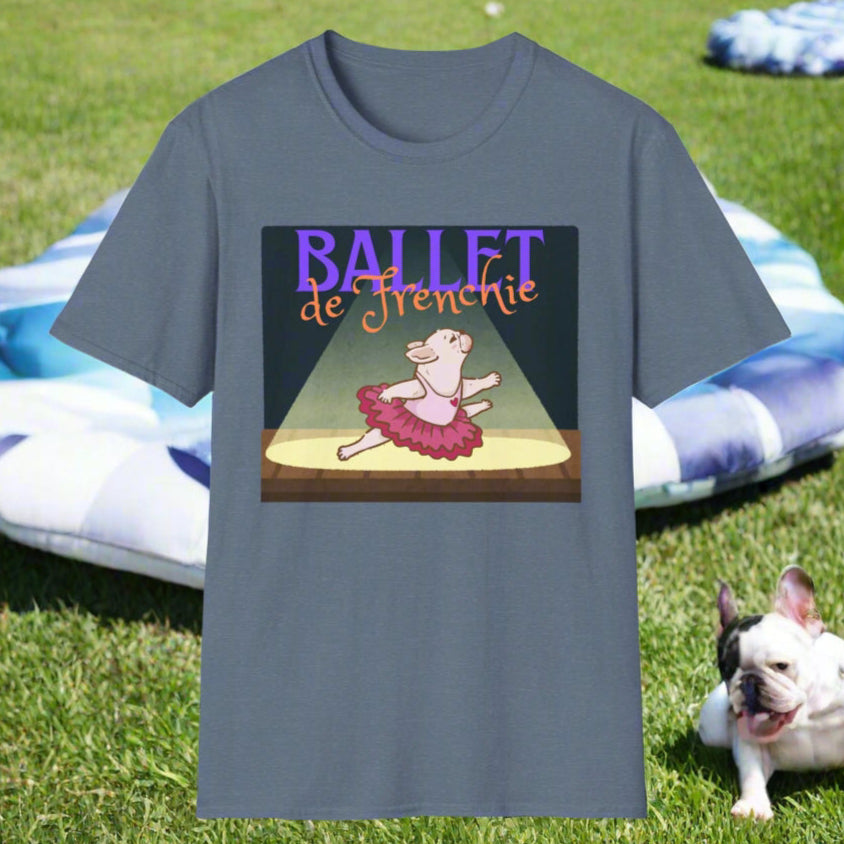 Frenchie Ballet T-Shirt - Cute Dance Humor Tee - Ballet Lover Apparel - Funny French Bulldog Tee