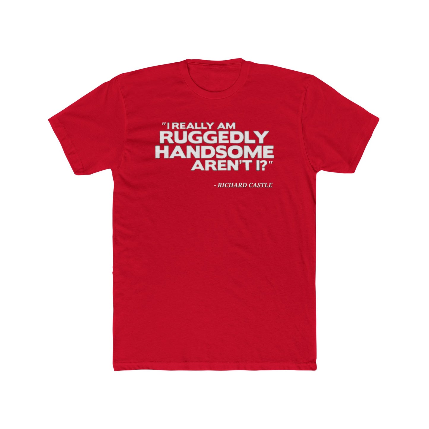 Castle Quote Tee – “Ruggedly Handsome” Edition | Nathan Fillion TV Show Fan T-Shirt
