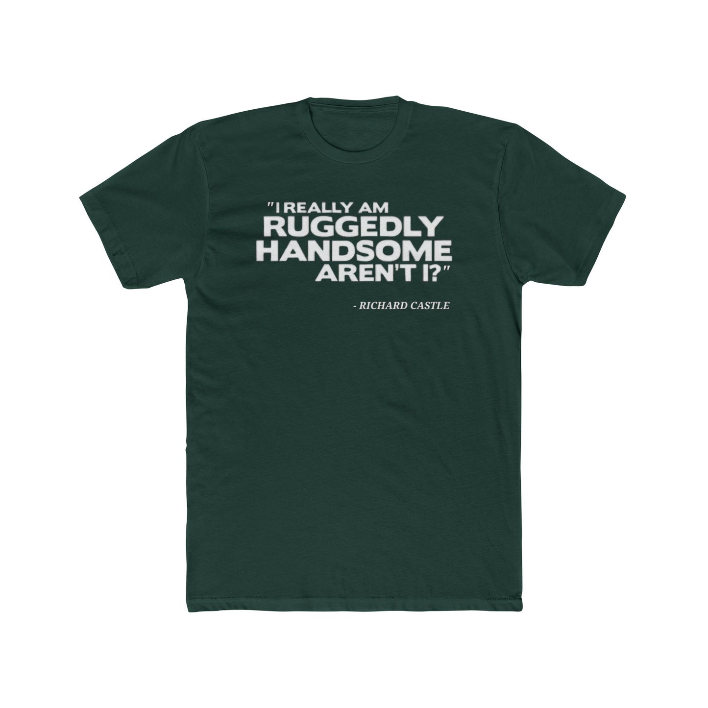 Castle Quote Tee – “Ruggedly Handsome” Edition | Nathan Fillion TV Show Fan T-Shirt