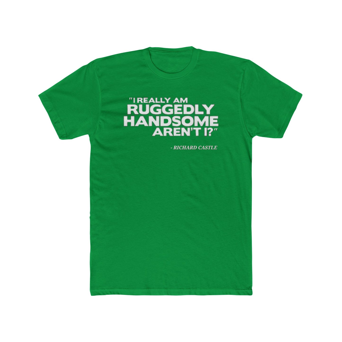 Castle Quote Tee – “Ruggedly Handsome” Edition | Nathan Fillion TV Show Fan T-Shirt