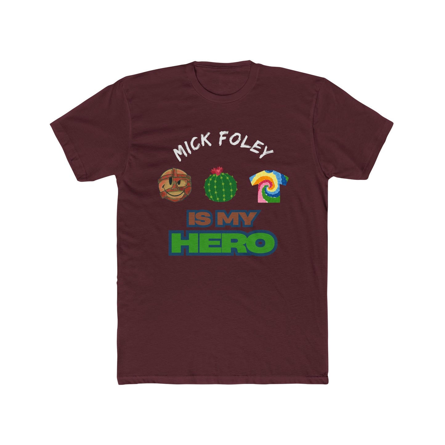 Mick Foley Is My Hero Tee β Tribute to Mankind, Cactus Jack & Dude Love