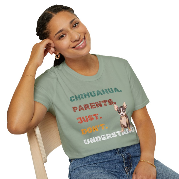 Chihuahua Parents Just Don’t Understand Tee – Funny Dog Lover Shirt
