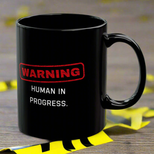 "Warning Human in Progress" Mug - in Black