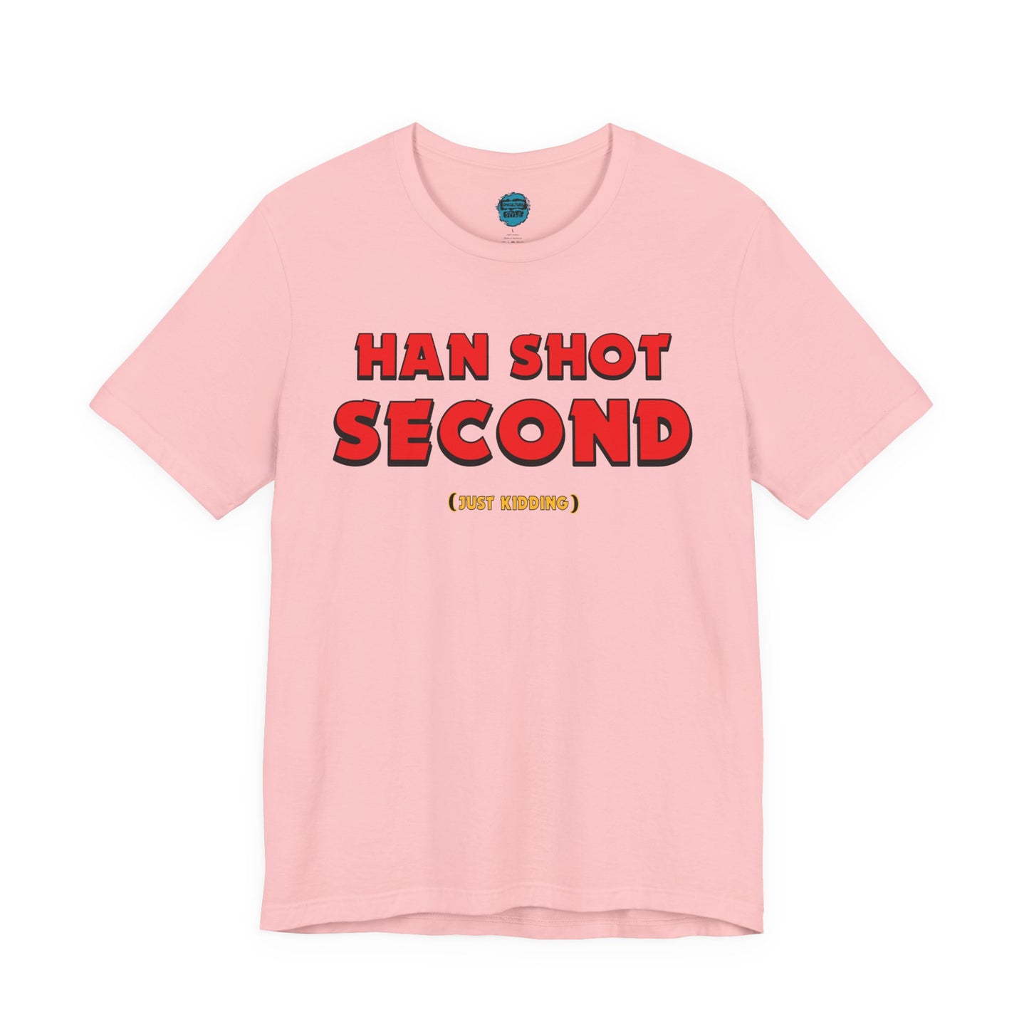Han Shot Second: Just Kidding Tee – Star Wars Fandom Chaos Edition