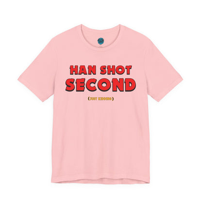 Han Shot Second: Just Kidding Tee – Star Wars Fandom Chaos Edition