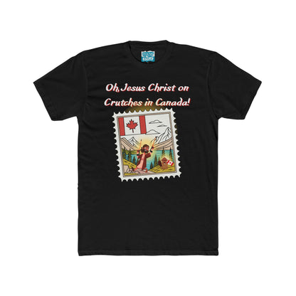 Funny "Oh, Jesus Christ on Crutches in Canada!" Tee | Chaotic Humor Graphic T-Shirt