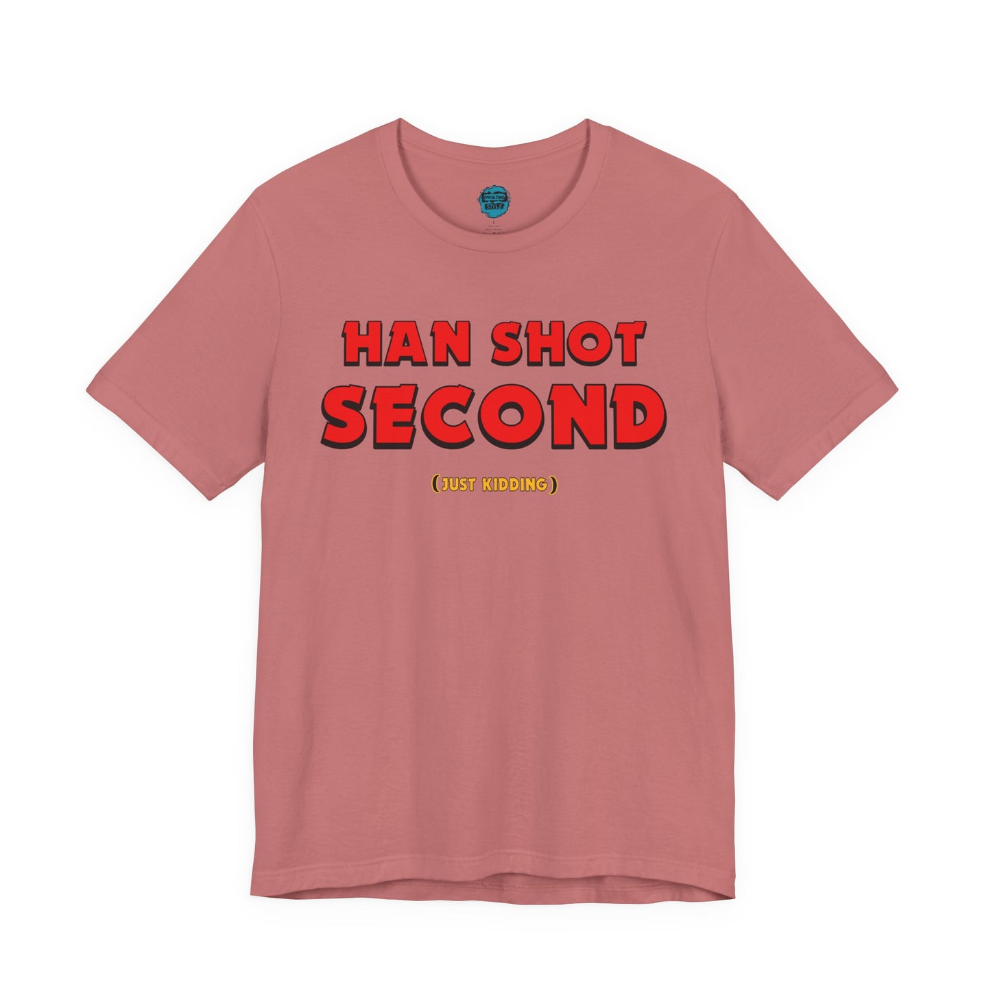 Han Shot Second: Just Kidding Tee – Star Wars Fandom Chaos Edition