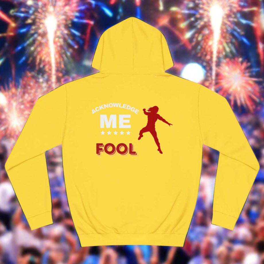 'Acknowledge Me Fool' - Double-sided Hoodie