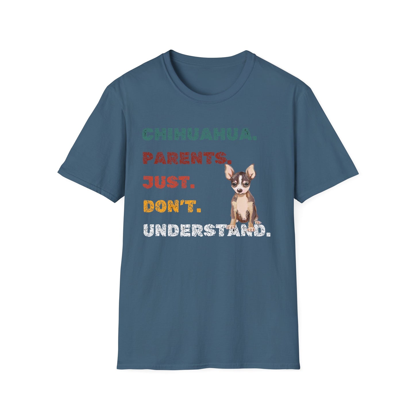 Chihuahua Parents Just Don't Understand Unisex Softstyle T-Shirt, Dog Lover Tee, Funny Animal Shirt, Casual Vibe Top, Pet Owner Gift