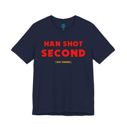 Han Shot Second: Just Kidding Tee – Star Wars Fandom Chaos Edition