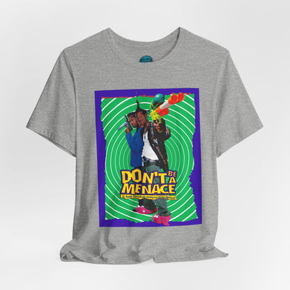 Don’t Be a Menace Tee – 90s Cult Comedy Movie Tribute Shirt
