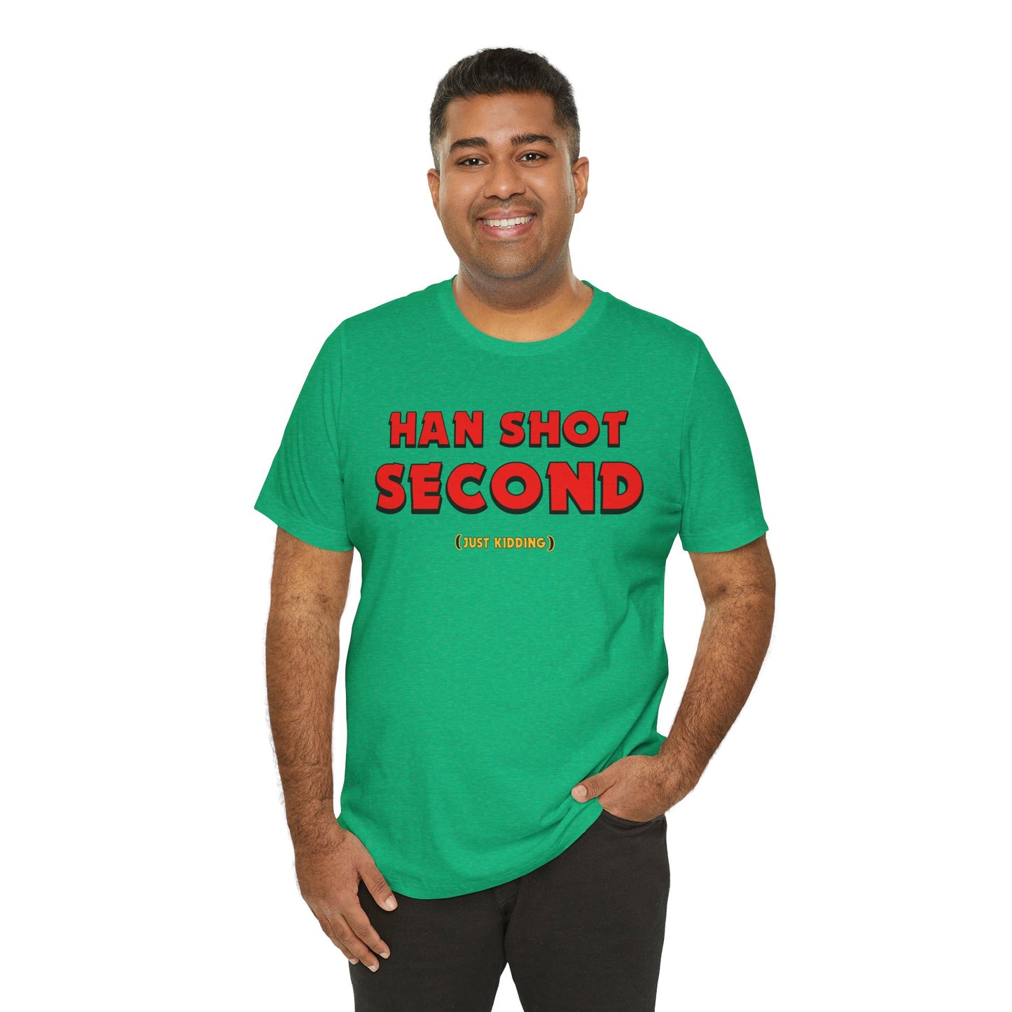 Han Shot Second: Just Kidding Tee – Star Wars Fandom Chaos Edition