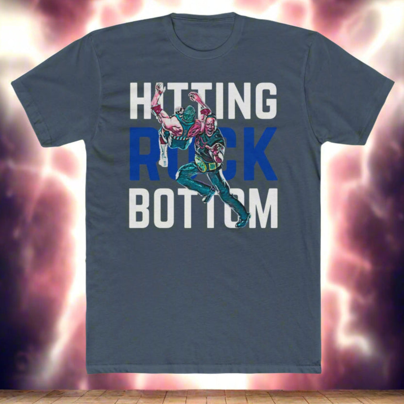 When You Hit The Rock Bottom T-Shirt