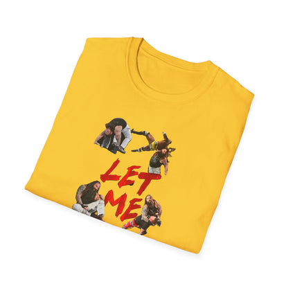 Just Let Me In T-Shirt