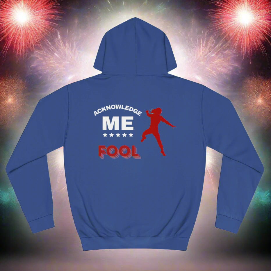 'Acknowledge Me Fool' - Double-sided Hoodie