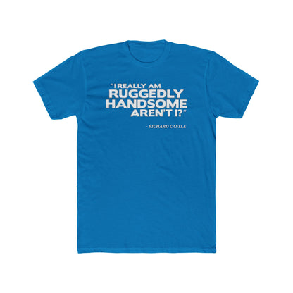 Castle Quote Tee – “Ruggedly Handsome” Edition | Nathan Fillion TV Show Fan T-Shirt