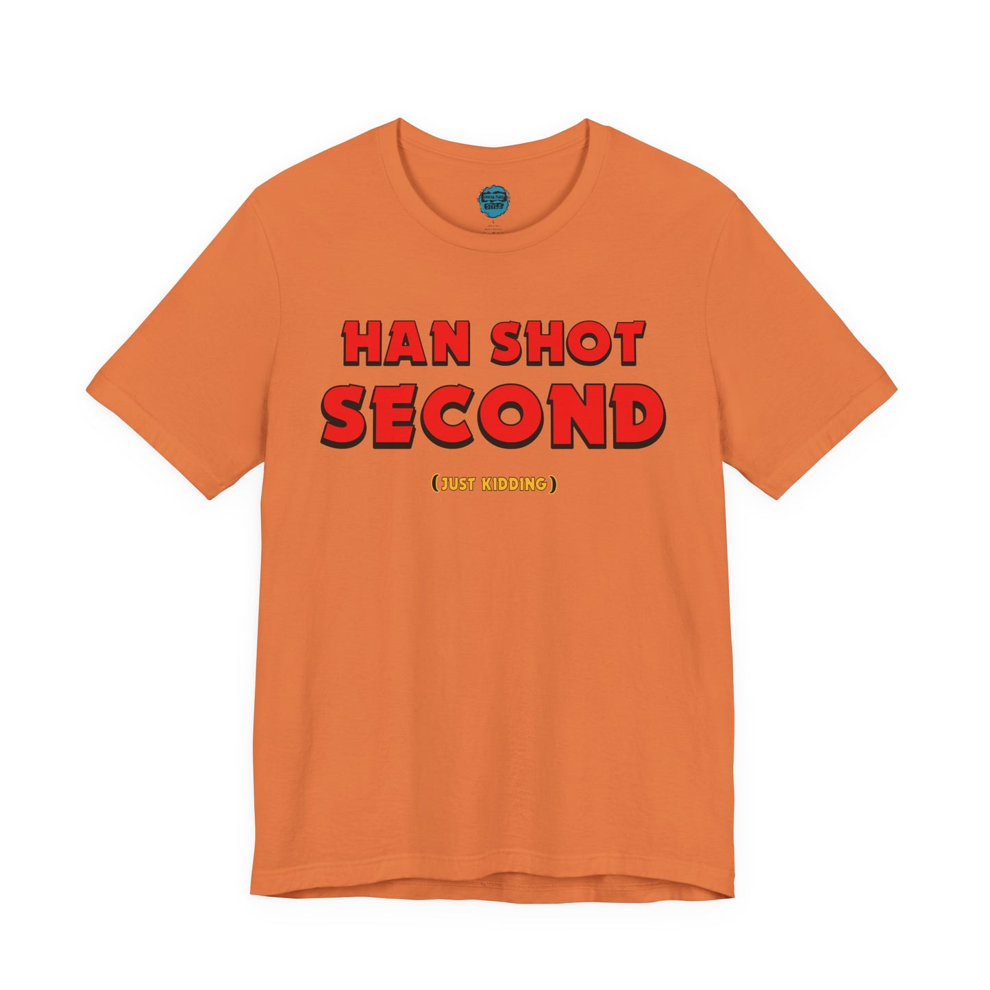 Han Shot Second: Just Kidding Tee – Star Wars Fandom Chaos Edition