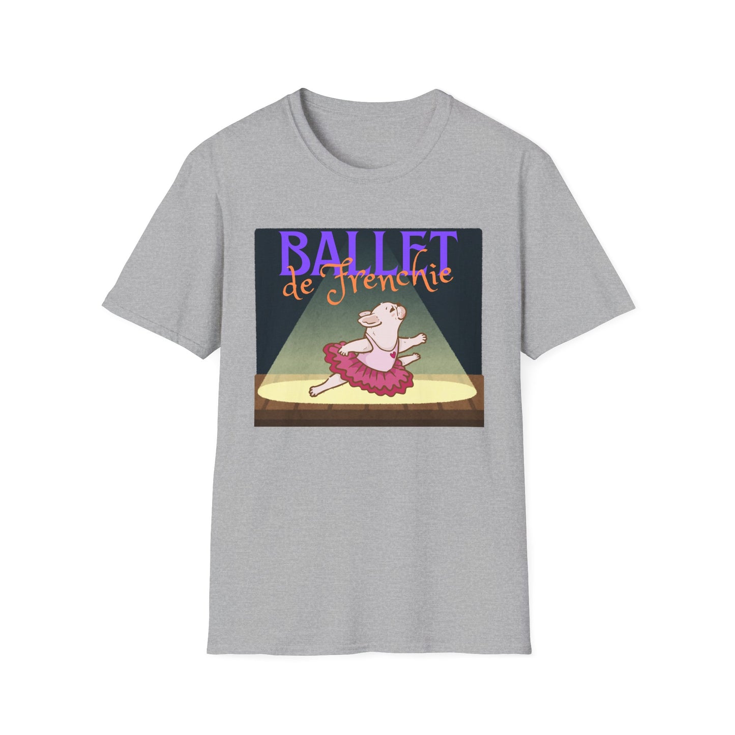 Frenchie Ballet T-Shirt, Cute Dance Humor Tee, Unisex Funny Gift, Ballet Lover Apparel, Unique Pet Lover T-Shirt, Funny Dog Tee