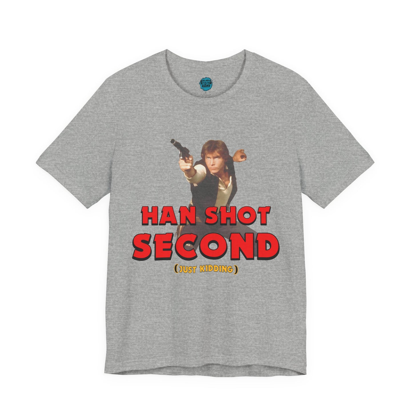 He Shot Second: Just Kidding Nerd Tee | Funny Space Cowboy Fantasy Fandom T-Shirt