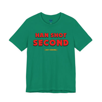 Han Shot Second: Just Kidding Tee – Star Wars Fandom Chaos Edition