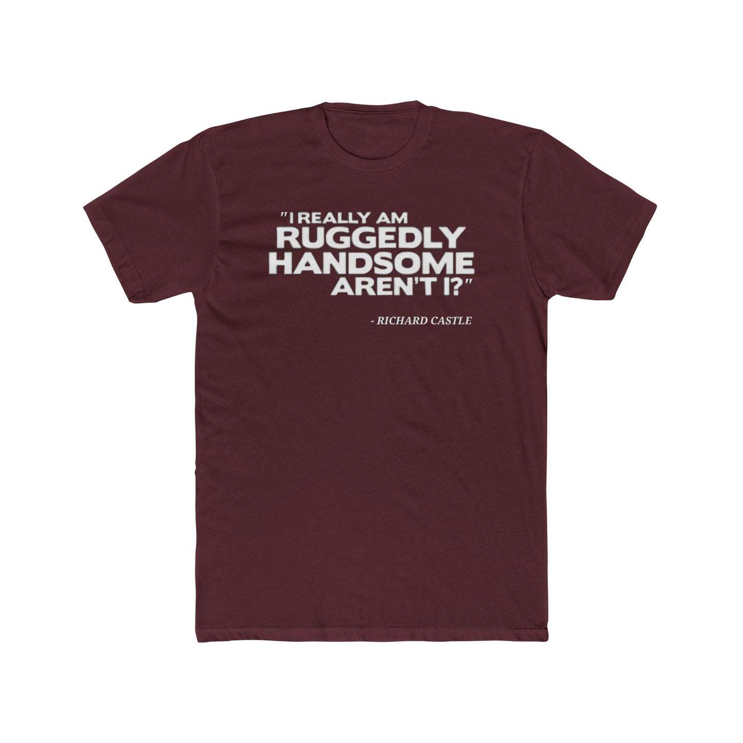 Castle Quote Tee – “Ruggedly Handsome” Edition | Nathan Fillion TV Show Fan T-Shirt