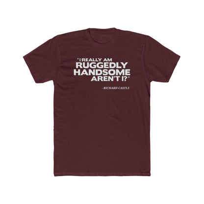 Castle Quote Tee – “Ruggedly Handsome” Edition | Nathan Fillion TV Show Fan T-Shirt