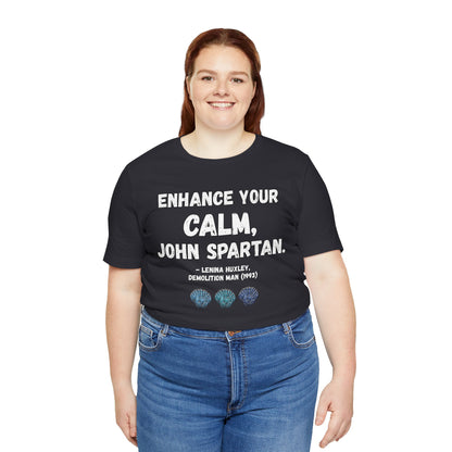“Enhance Your Calm” Tee – Demolition Man (1993) Tribute Shirt