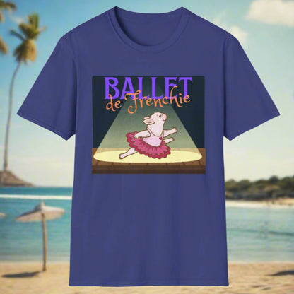 Frenchie Ballet T-Shirt - Cute Dance Humor Tee - Ballet Lover Apparel - Funny French Bulldog Tee