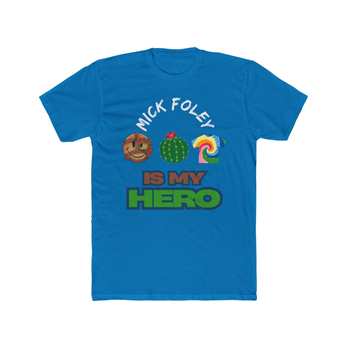 The Faces of Foley, The Hero We Need T-Shirt