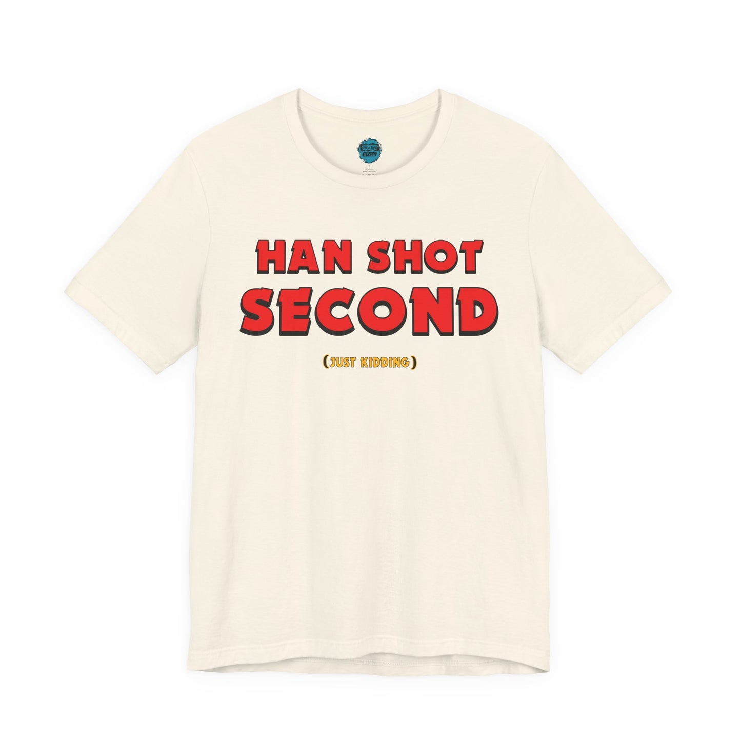 Han Shot Second: Just Kidding Tee – Star Wars Fandom Chaos Edition