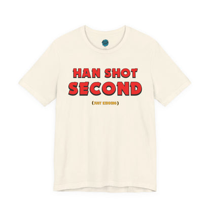 Han Shot Second: Just Kidding Tee – Star Wars Fandom Chaos Edition