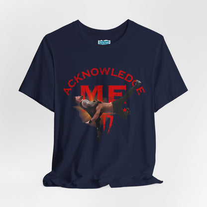 Acknowledge Me Pro Wrestling Fan Tee - Tribal Spear T-Shirt