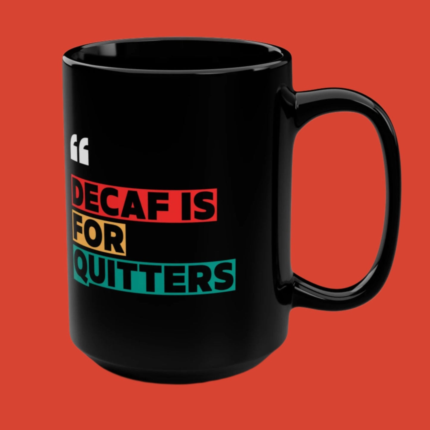 Decaf is for Quitters Mug - In Black