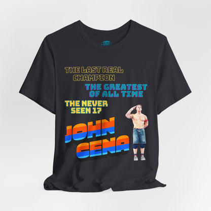 John Cena Tribute T-Shirt – “The Never Seen 17” Legacy Edition— 'The Last Real Champion and The Greatest of All Time'
