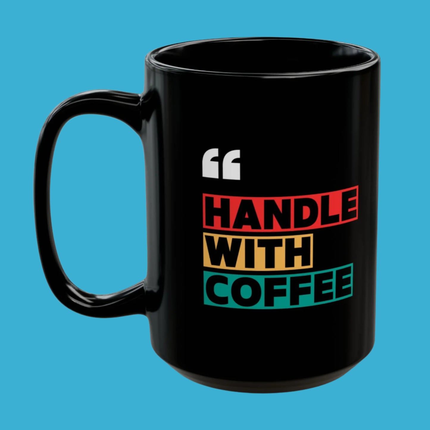 Be Safe, "Handle With Coffee" Mug - In Black