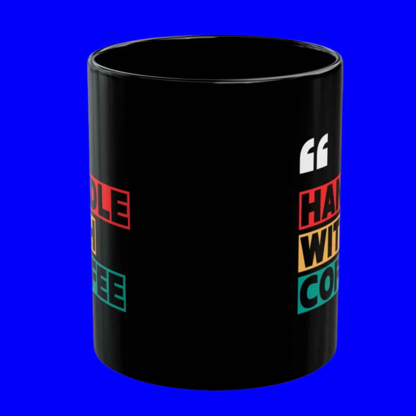 Be Safe, "Handle With Coffee" Mug - In Black