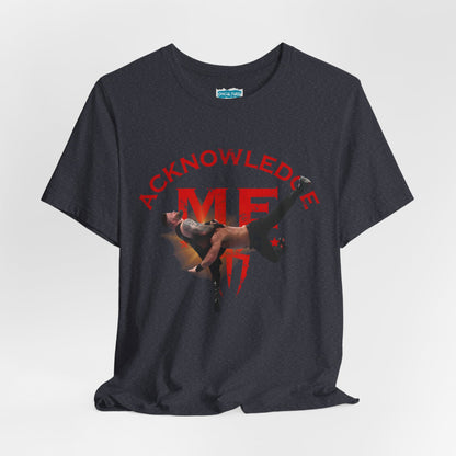 Acknowledge Me Pro Wrestling Fan Tee - Tribal Spear T-Shirt