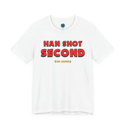 Han Shot Second: Just Kidding Tee – Star Wars Fandom Chaos Edition