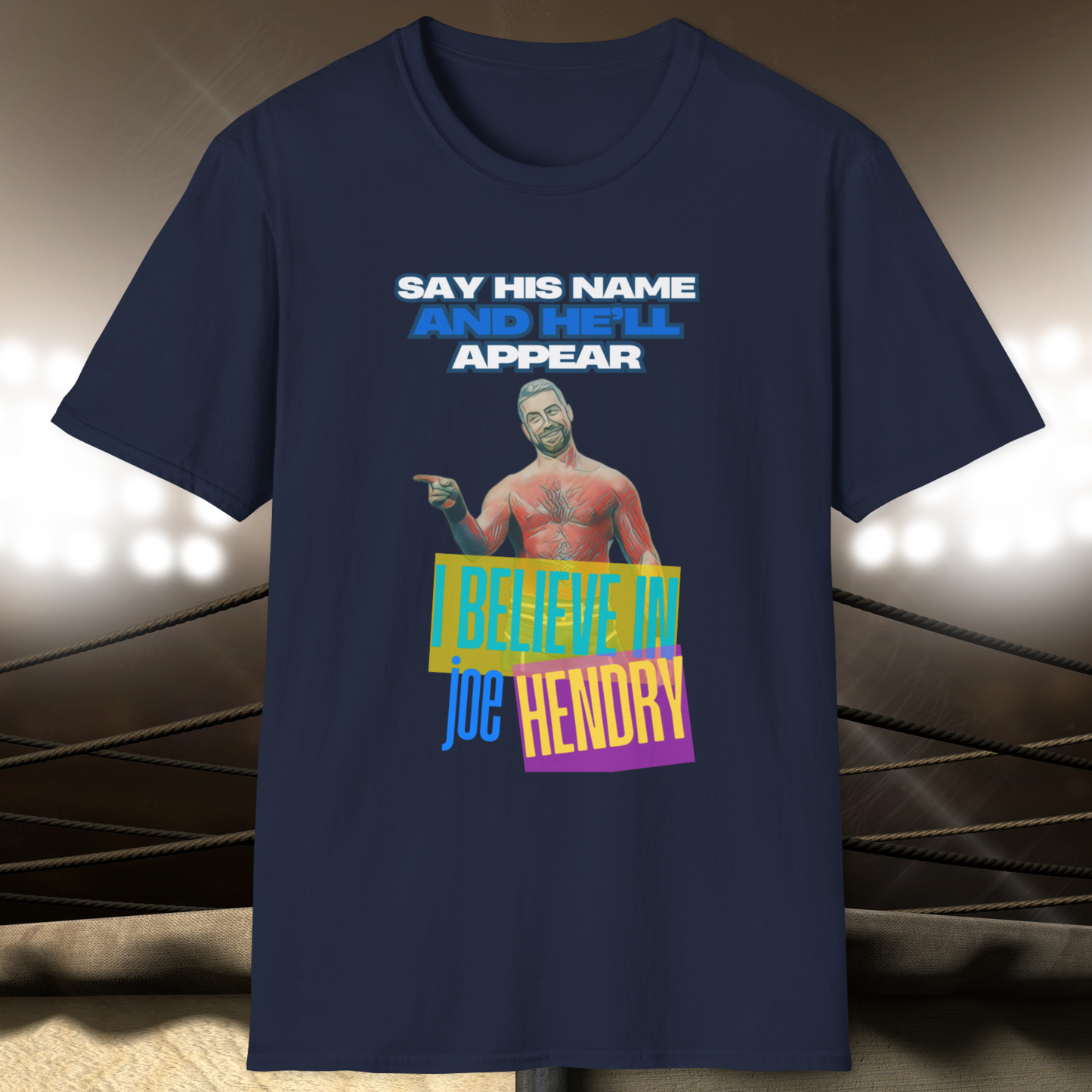 Joe Hendry Pro Wrestling T-Shirt - "I Believe in Joe Hendry" Lyrics & Iconic Hendry Pose Design