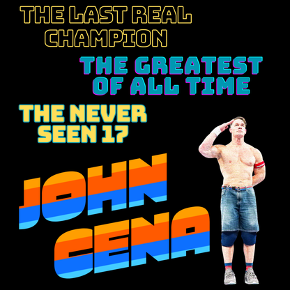 John Cena Tribute T-Shirt – “The Never Seen 17” Legacy Edition— 'The Last Real Champion and The Greatest of All Time'