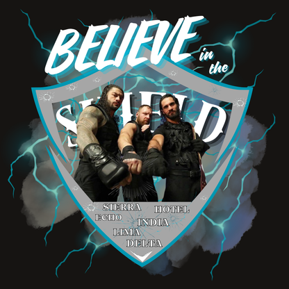 Believe in The SHIELD Tee – Reigns, Ambrose & Rollins Tribute Shirt