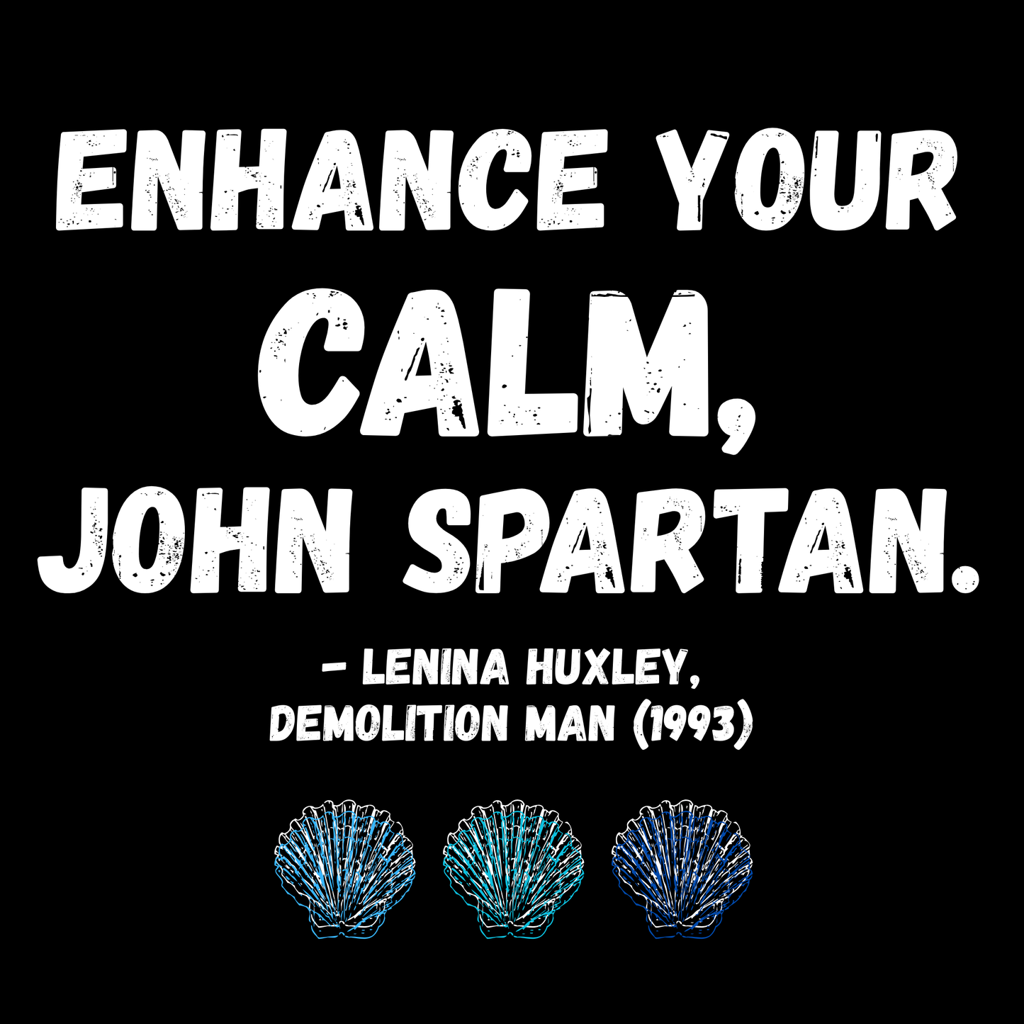 “Enhance Your Calm” Tee – Demolition Man (1993) Tribute Shirt