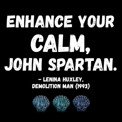 “Enhance Your Calm” Tee – Demolition Man (1993) Tribute Shirt