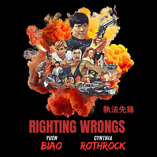 Righting Wrongs Tee – Yuen Biao & Cynthia Rothrock Hong Kong Action Movie Tribute