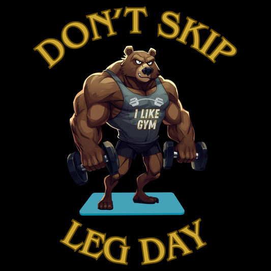 Don’t Skip Leg Day Tee – Funny Gym Bear Workout Shirt