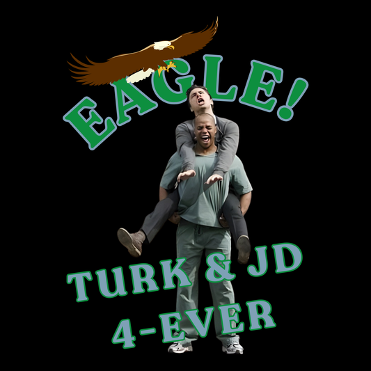 “EAGLE!” Tee – JD & Turk Scrubs Tribute Shirt | TV Fans Edition T-Shirt