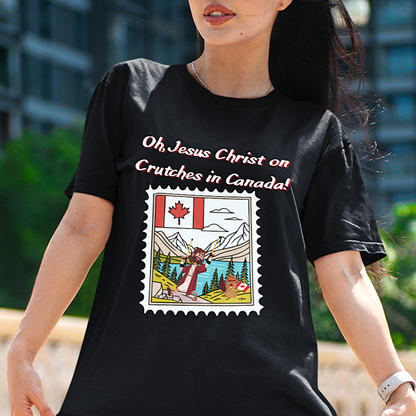 Funny "Oh, Jesus Christ on Crutches in Canada!" Tee | Chaotic Humor Graphic T-Shirt