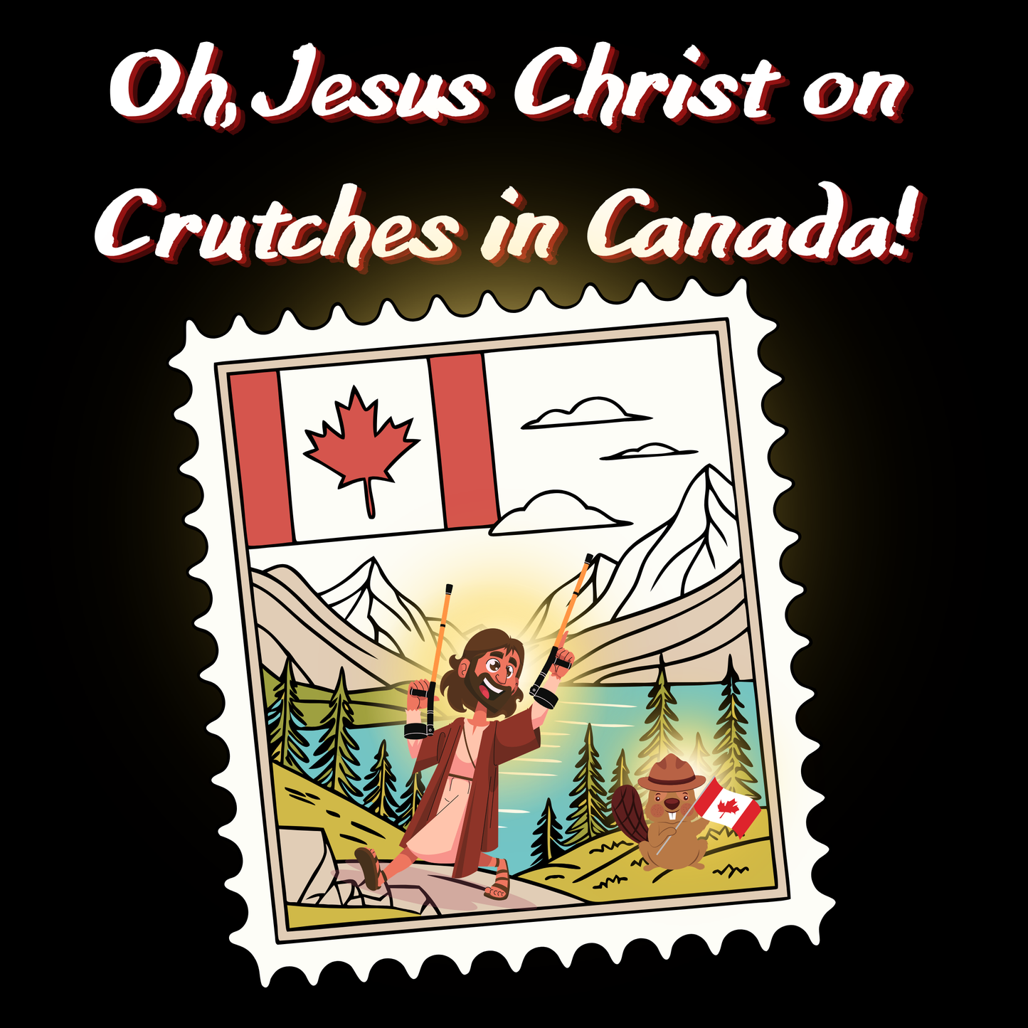 Funny "Oh, Jesus Christ on Crutches in Canada!" Tee | Chaotic Humor Graphic T-Shirt