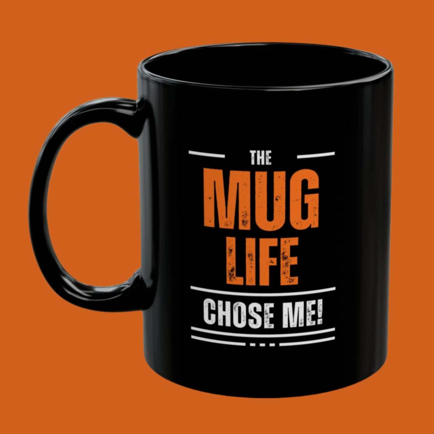 "The Mug Life Chose Me" Mug - In Black