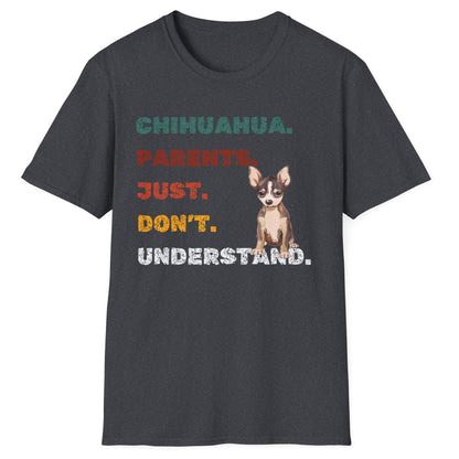 Chihuahua Parents Just Don’t Understand Tee – Funny Dog Lover Shirt